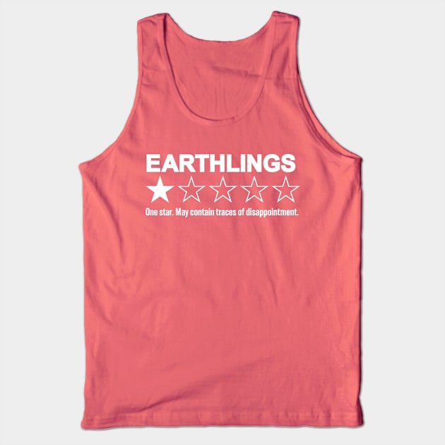 Earthlings: May Contain Traces of Disappointment - Funny Extraterrestrial Rating Tank Top by TwistedCharm